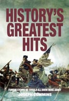History’S Greatest Hits: Famous Events We Should All Know More About