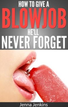 How To Give A Blowjob He’Ll Never Forget