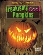 How To Carve Freakishly Cool Pumpkins
