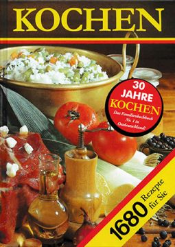 Kochen – 30 Jahre Kochen – Das Familienkochbuch Nr.1 In Ostdeutschland