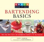 Bartending Basics: More Than 400 Classic And Contemporary Cocktails For Any Occasion