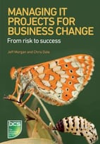 Managing It Projects For Business Change: From Risk To Success