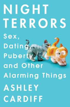 Night Terrors: Sex, Dating, Puberty, And Other Alarming Things
