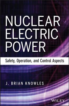 Nuclear Electric Power: Safety, Operation, And Control Aspects