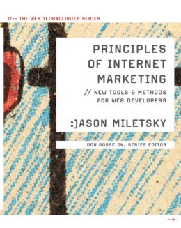 Principles Of Internet Marketing: New Tools And Methods For Web Developers