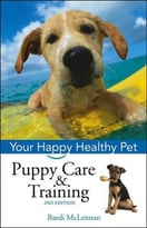 Puppy Care & Training: Your Happy Healthy Pet, 2nd Edition