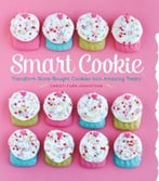Smart Cookie: Transform Store-Bought Cookies Into Amazing Treats
