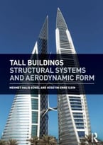 Tall Buildings: Structural Systems And Aerodynamic Form