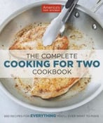 The Complete Cooking For Two Cookbook