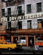 The Day In Its Color: Charles Cushman’S Photographic Journey Through A Vanishing America