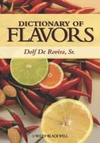 The Dictionary Of Flavors: And General Guide For Those Training In The Art And Science Of Flavor Chemistry