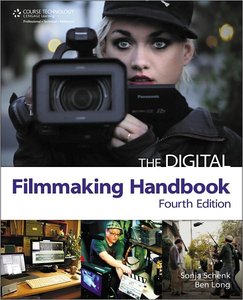 The Digital Filmmaking Handbook, 4Th Edition