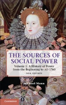 The Sources Of Social Power: Volume 1, A History Of Power From The Beginning To Ad 1760, 2Nd Edition