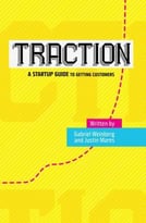 Traction: A Startup Guide To Getting Customers