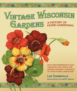 Vintage Wisconsin Gardens: A History Of Home Gardening