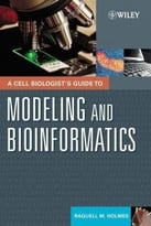 A Cell Biologist’S Guide To Modeling And Bioinformatics