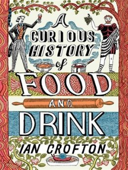 A Curious History Of Food And Drink