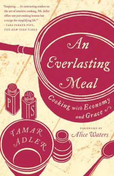 An Everlasting Meal: Cooking With Economy And Grace
