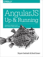 Angularjs: Up And Running: Enhanced Productivity With Structured Web Apps