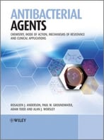 Antibacterial Agents: Chemistry, Mode Of Action, Mechanisms Of Resistance And Clinical Applications