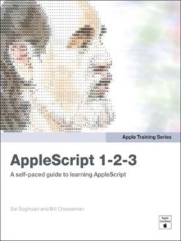 Applescript 1-2-3: A Self-Paced Guide To Learning Applescript