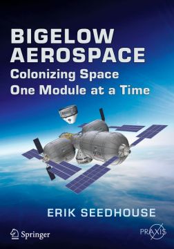 Bigelow Aerospace: Colonizing Space One Module At A Time