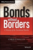 Bonds Without Borders: A History Of The Eurobond Market
