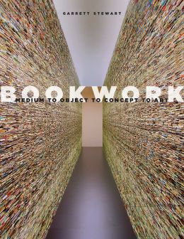 Bookwork: Medium To Object To Concept To Art
