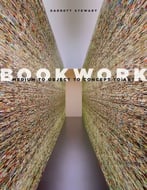 Bookwork: Medium To Object To Concept To Art