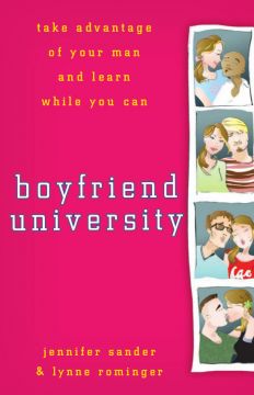 Boyfriend University: Take Advantage Of Your Man And Learn While You Can