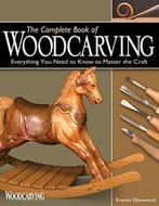Complete Book Of Woodcarving: Everything You Need To Know To Master The Craft