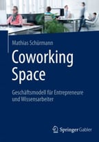 Coworking Space: Geschäftsmodell Für Entrepreneure Und Wissensarbeiter