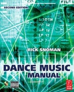 Dance Music Manual: Tools, Toys, And Techniques, 2nd Edition