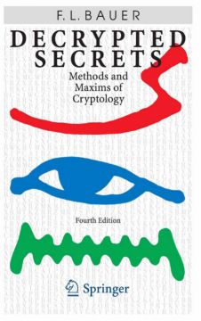 Decrypted Secrets: Methods And Maxims Of Cryptology, 4Th Edition