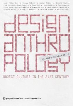Design Anthropology: Object Culture In The 21St Century