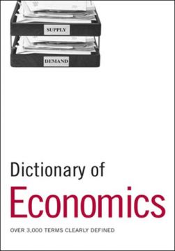 Dictionary Of Economics: Over 3,000 Terms Clearly Defined