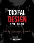Digital Design For Print And Web: An Introduction To Theory, Principles, And Techniques