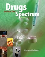 Drugs Across The Spectrum, 6th Edition