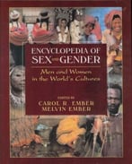 Encyclopedia Of Sex And Gender – Men And Women In The World’S Cultures
