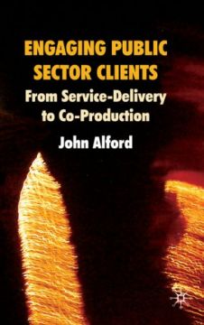 Engaging Public Sector Clients: From Service-Delivery To Co-Production