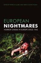 European Nightmares: Horror Cinema In Europe Since 1945