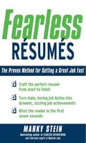 Fearless Resumes: The Proven Method For Getting A Great Job Fast
