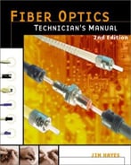 Fiber Optics Technician’S Manual, 2nd Edition