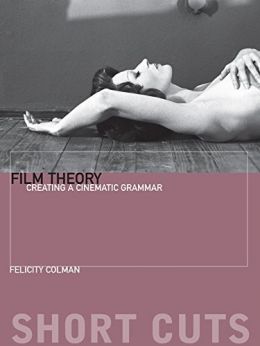 Film Theory: Creating A Cinematic Grammar