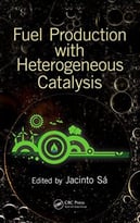Fuel Production With Heterogeneous Catalysis