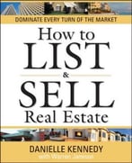 How To List And Sell Real Estate: 30th Anniversary Edition