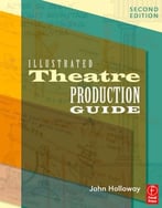 Illustrated Theatre Production Guide, Second Edition