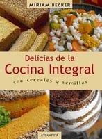 Las Delicias De La Cocina Integral