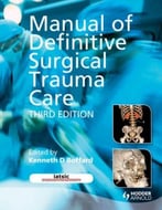 Manual Of Definitive Surgical Trauma Care, 3rd Edition