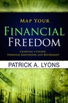 Map Your Financial Freedom: Charting A Course Through Adulthood And Retirement
